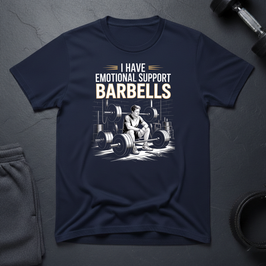 I Have Emotional Support Barbells T-Shirt