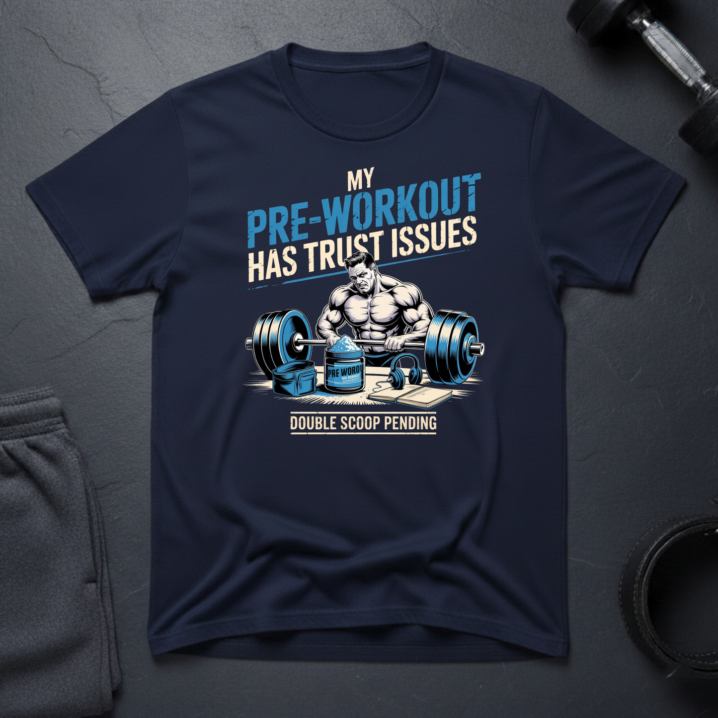 My Pre-Workout Has Trust Issues T-Shirt