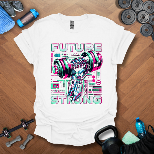 Future Strong T-Shirt
