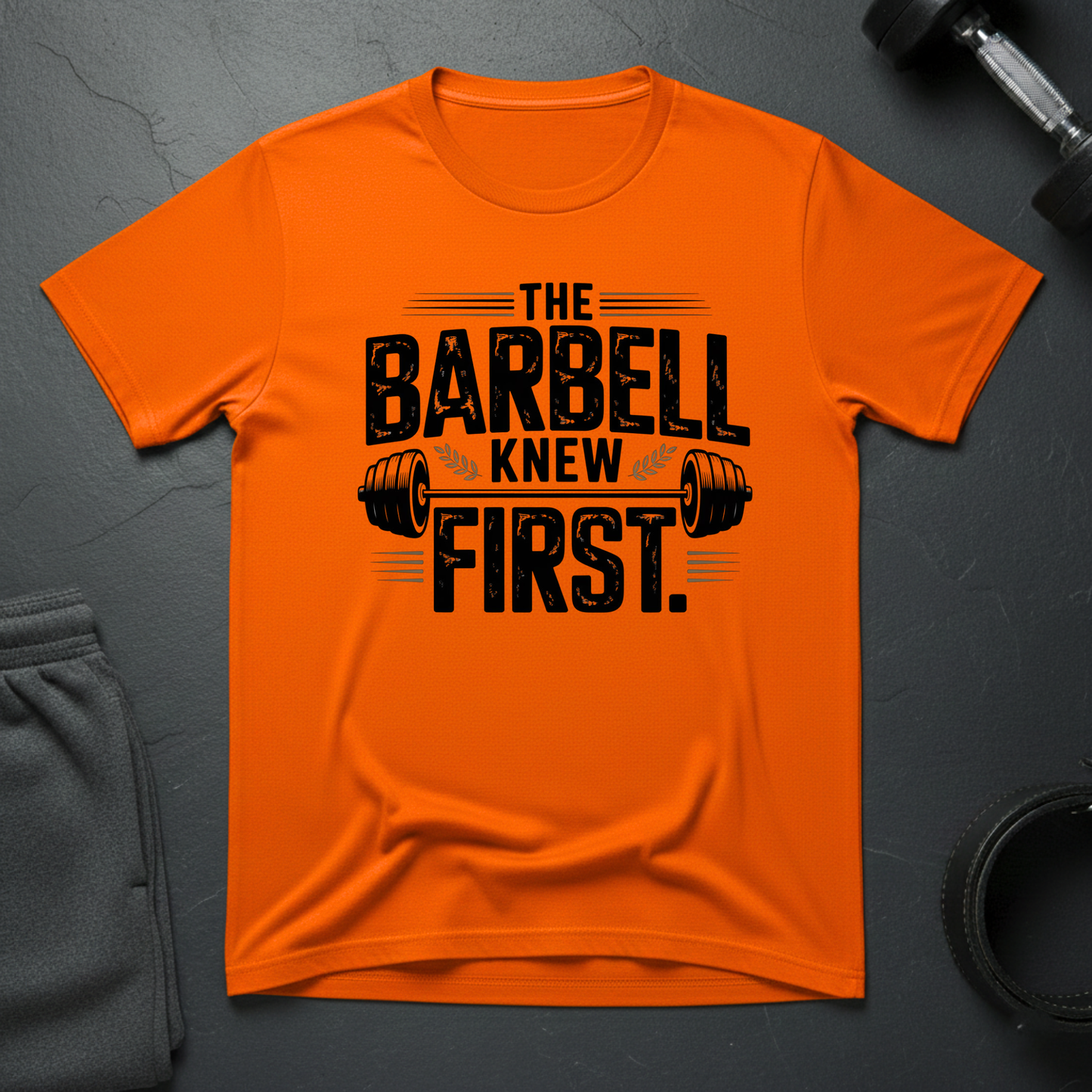 The Barbell Knew First T-Shirt