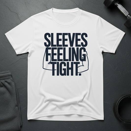 Sleeves Feeling Tight T-Shirt