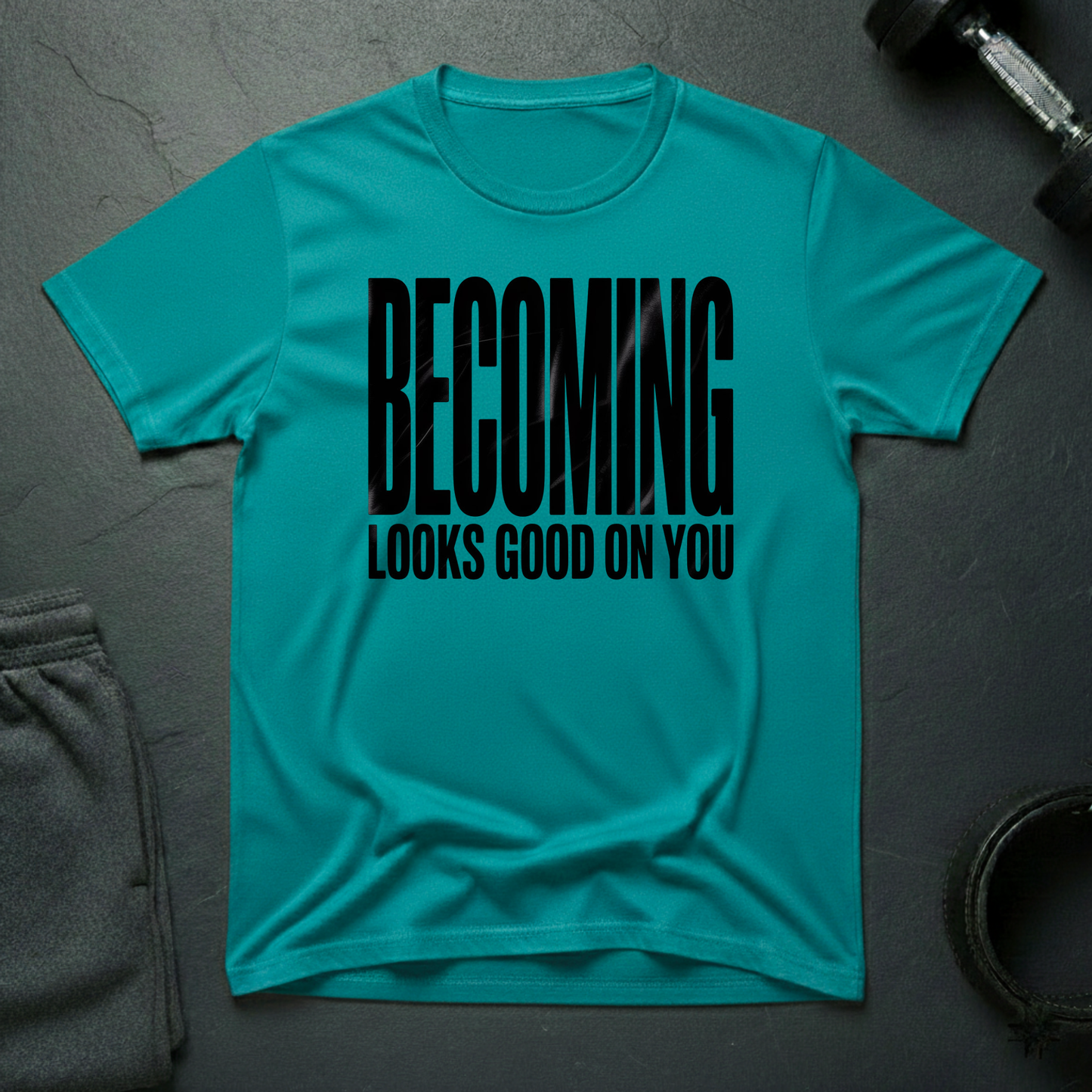 Becoming Looks Good On You T-Shirt