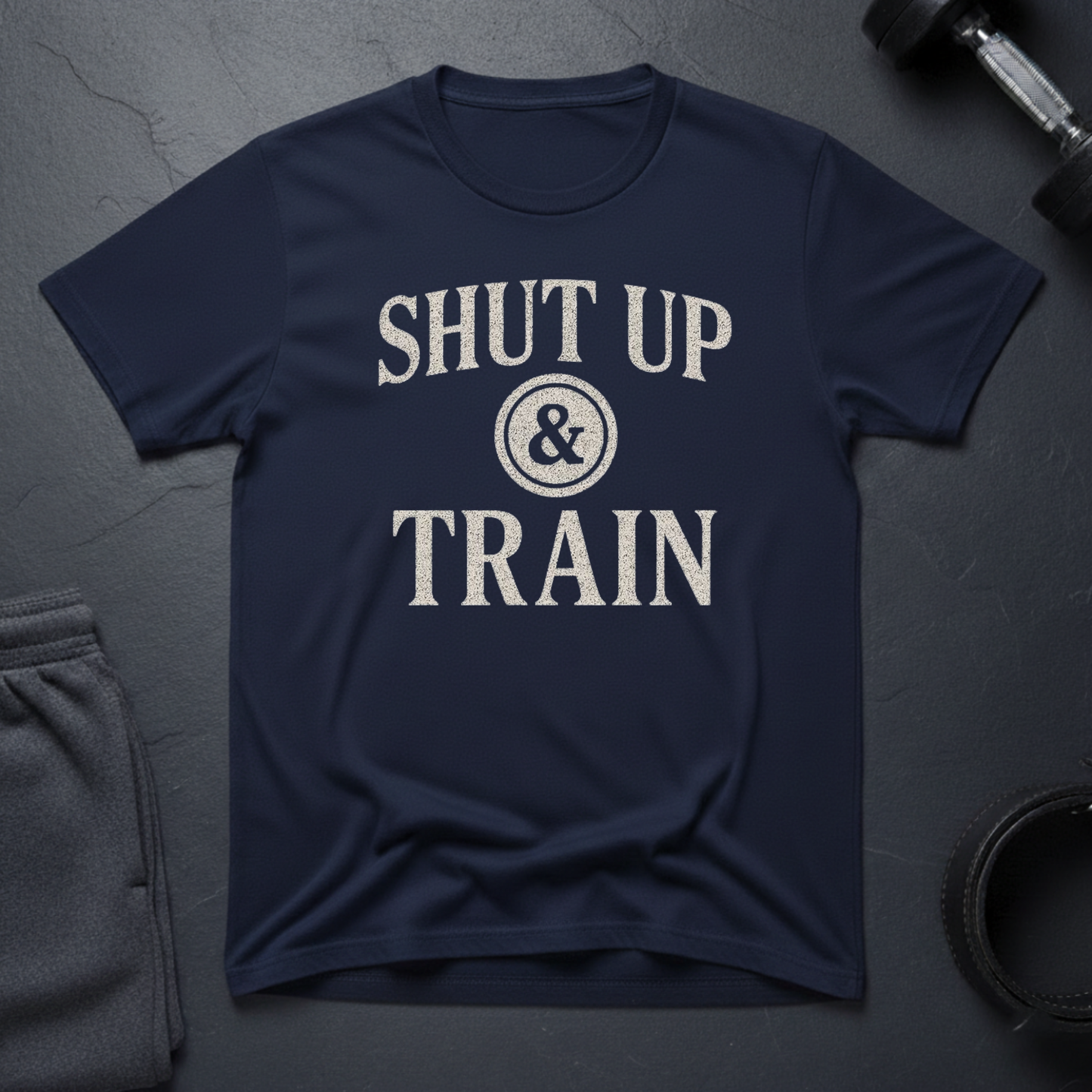 Shut Up & Train T-Shirt