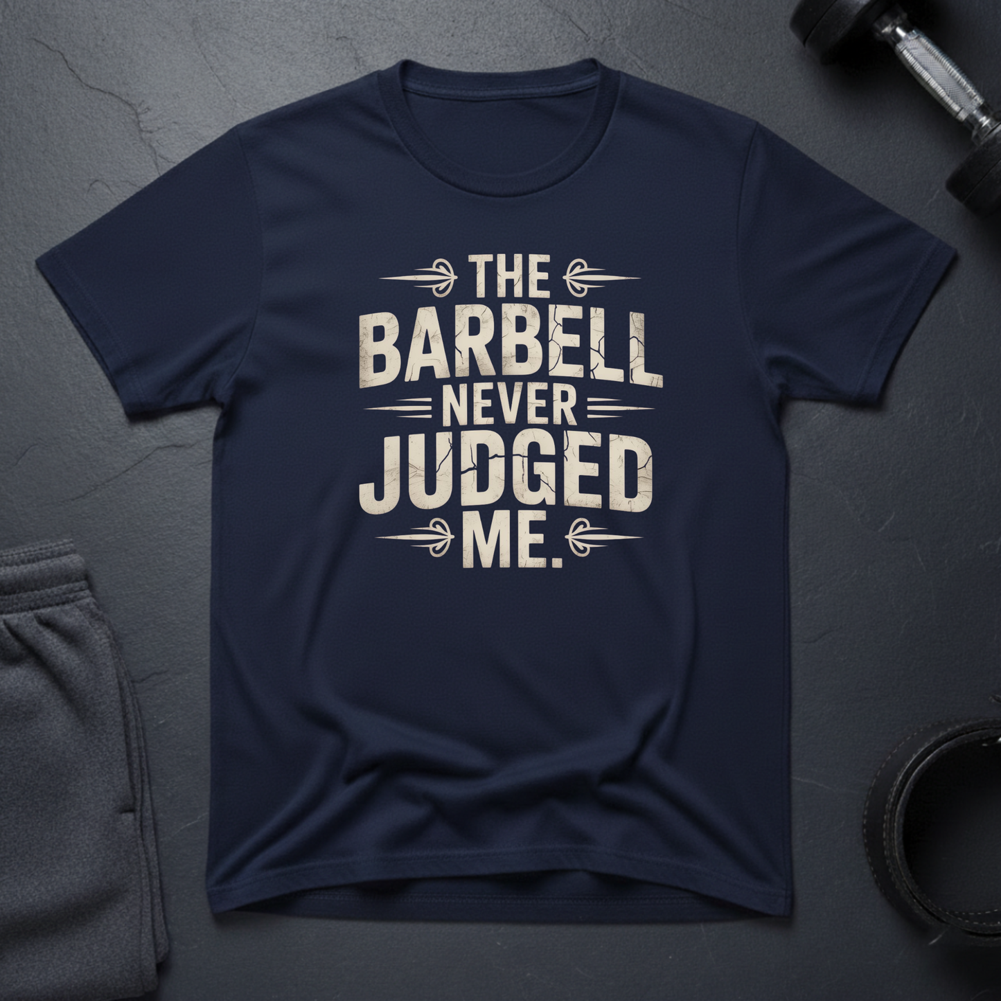 The Barbell Never Judged Me T-Shirt
