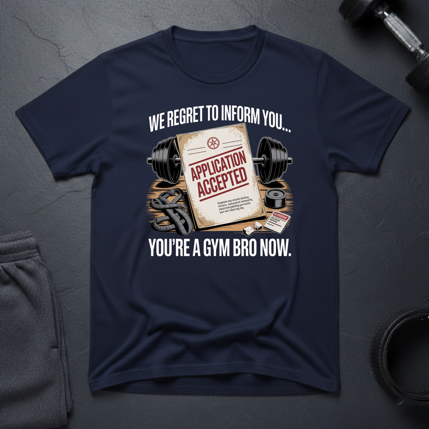 We Regret To Inform You You're A Gym Bro Now T-Shirt