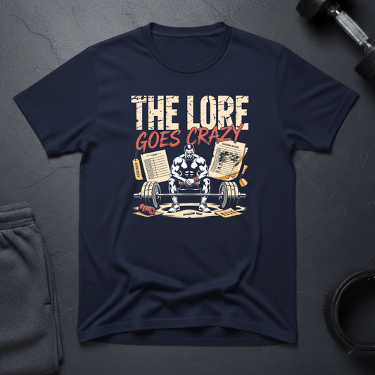 The Lore Goes Crazy T-Shirt