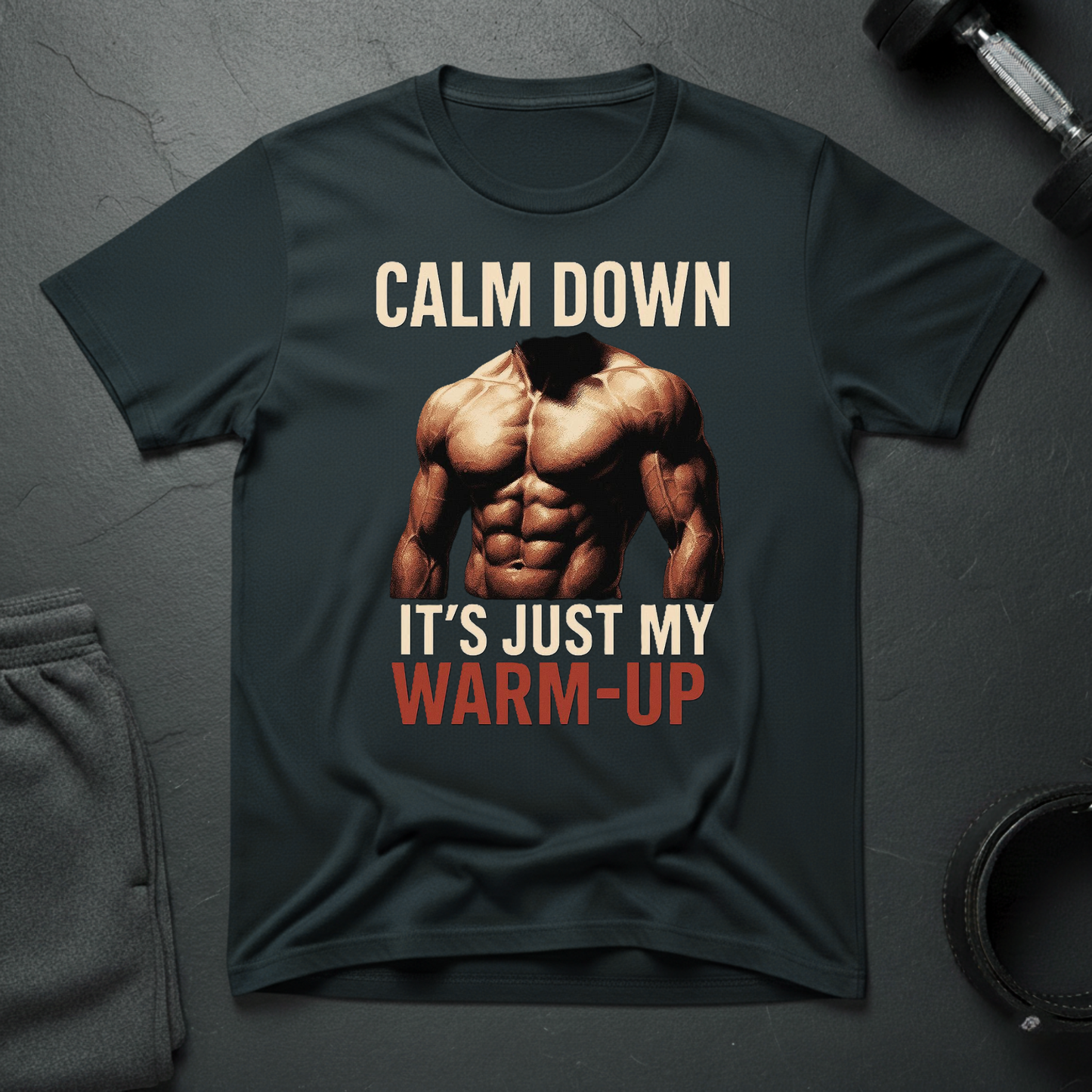 Calm Down It's Just My Warm-Up T-Shirt