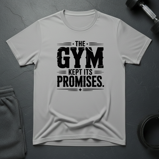The Gym Kept It's Promises T-Shirt