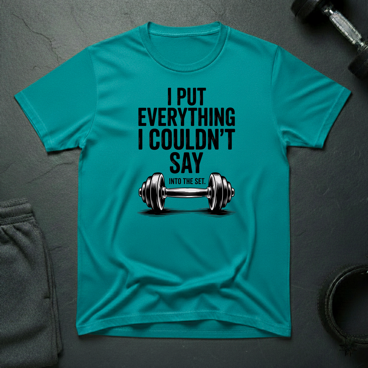 I Put Everything I Could't Say T-Shirt