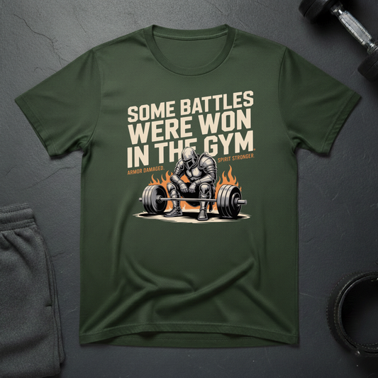 Some Battles Were Won In The Gym T-Shirt