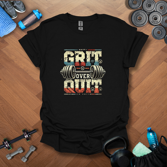 Grit Over Quit T-Shirt