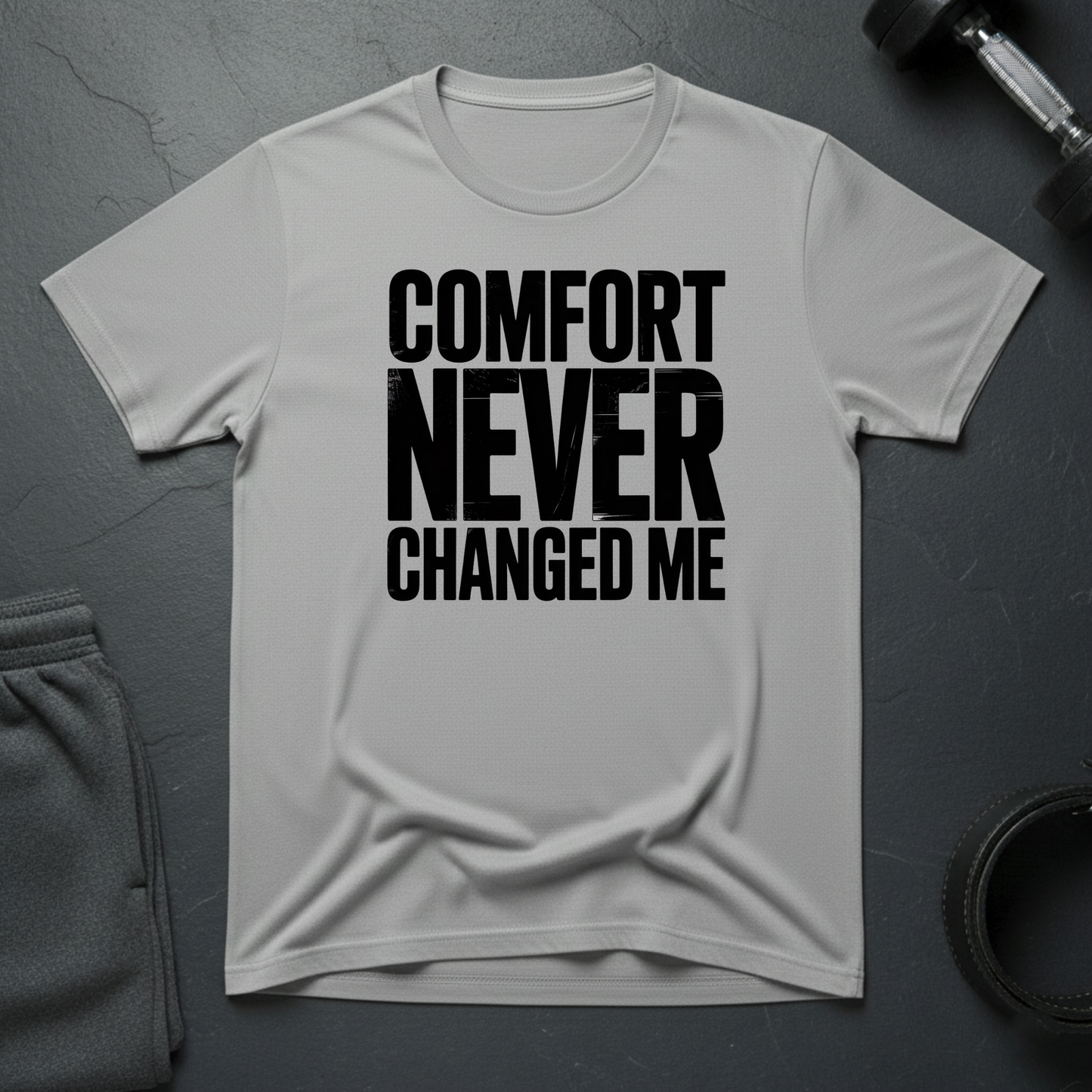 Comfort Never Changed Me T-Shirt