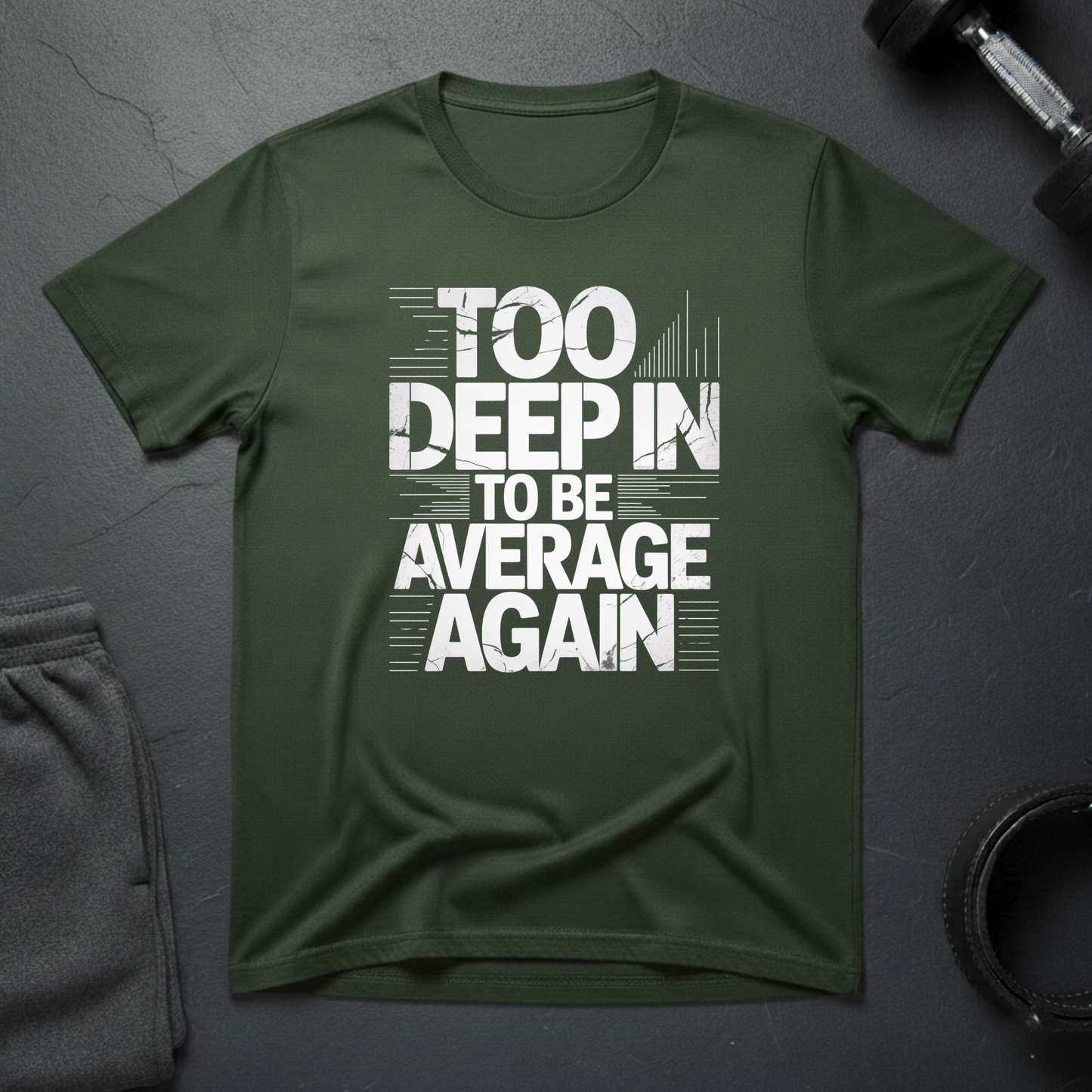 Too Deep In To Be Average Again T-Shirt
