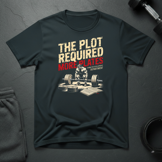 The Plot Required More Plates T-Shirt