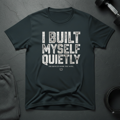 I Built Myself Quietly T-Shirt