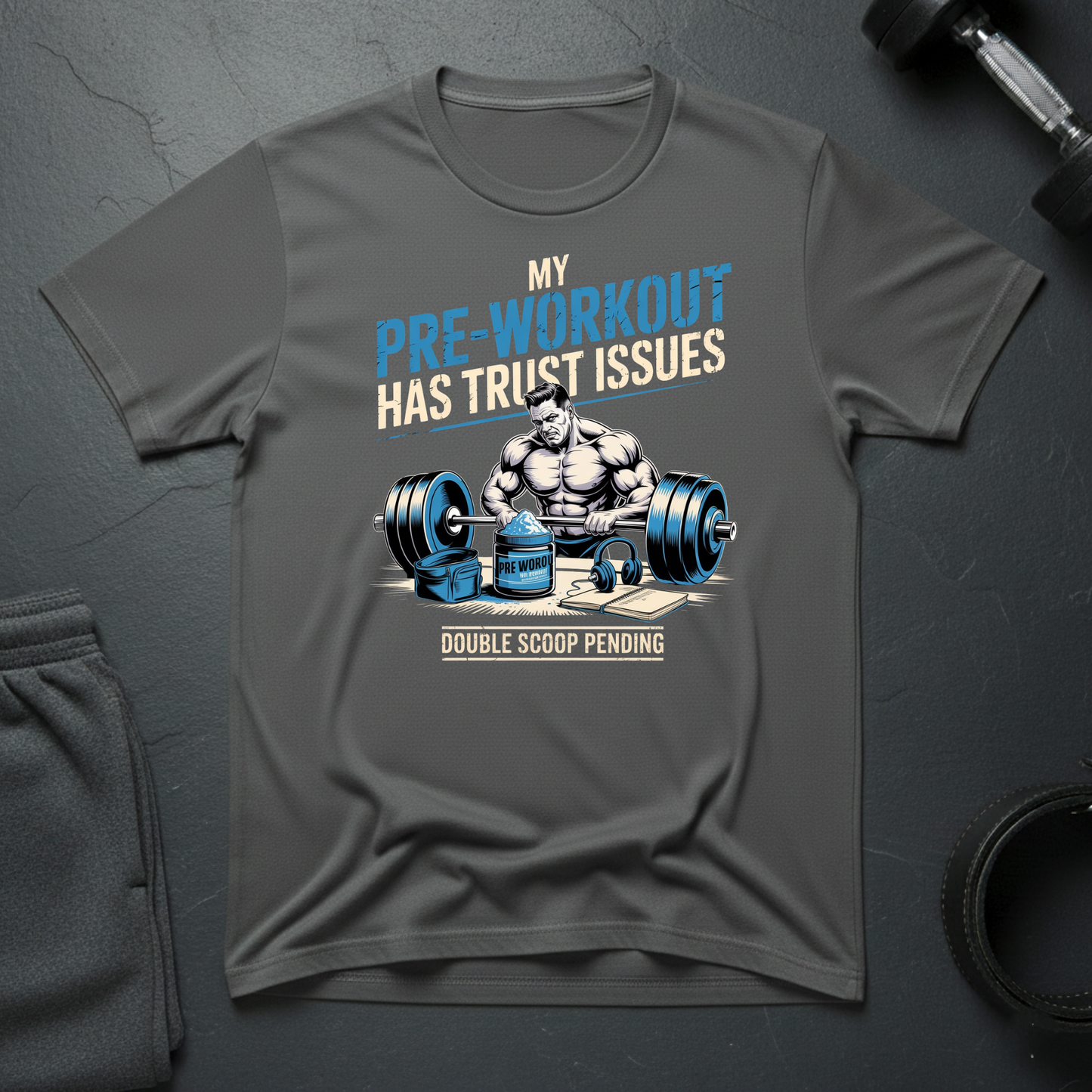 My Pre-Workout Has Trust Issues T-Shirt