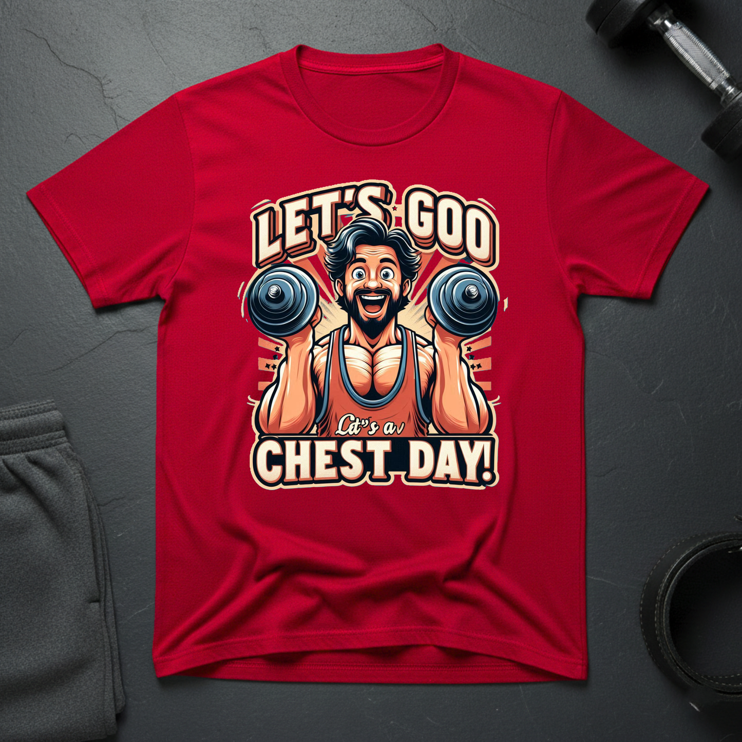 Let's Goo Chest Day! T-Shirt