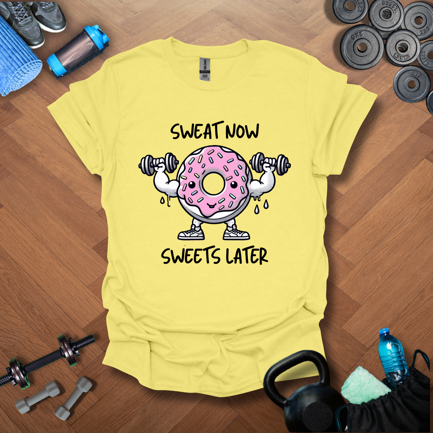 Sweat Now Sweets Later T-shirt