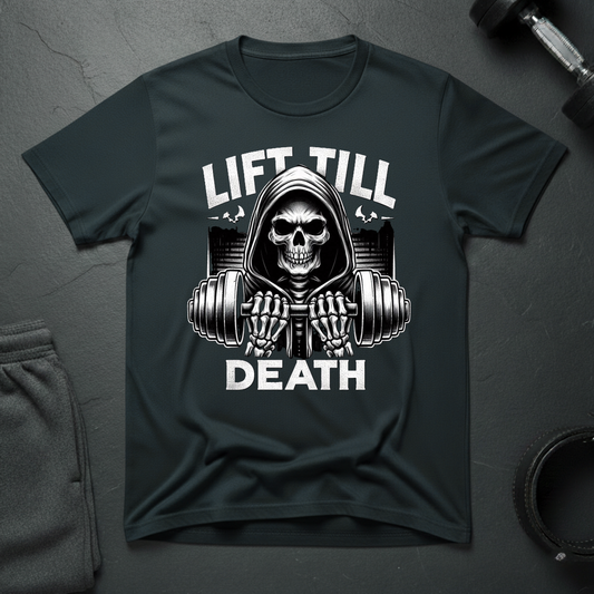 Lift Till Death T-Shirt