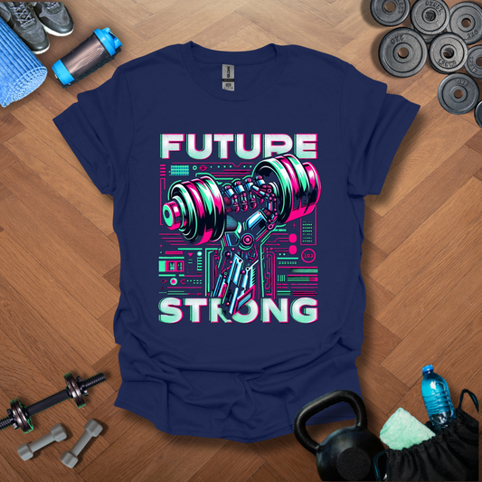 Future Strong T-Shirt