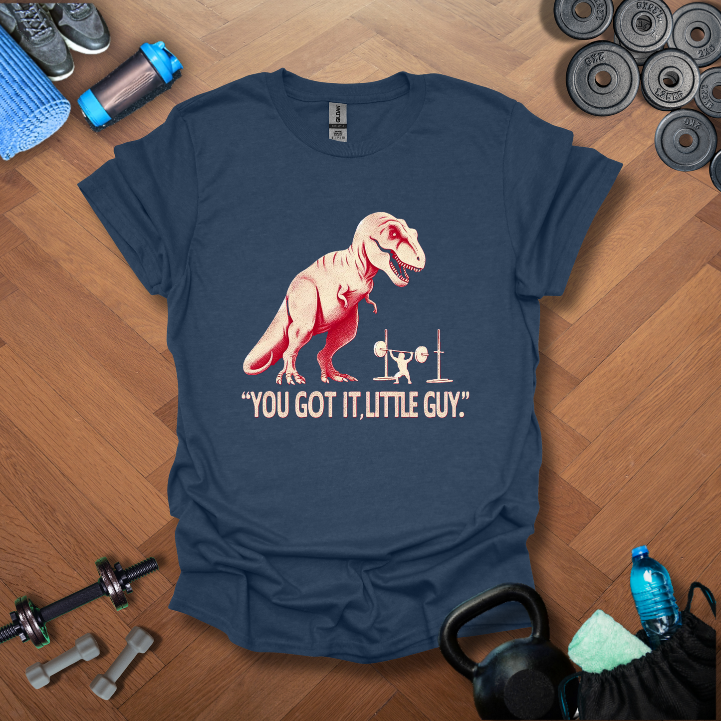 You Got It,Little Guy T-Shirt