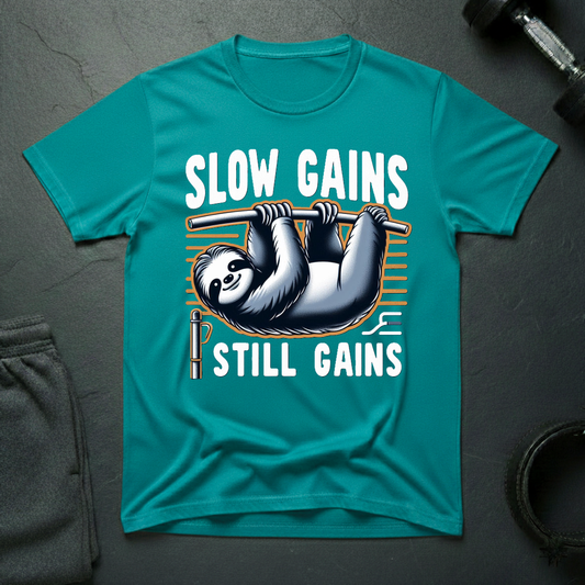 Slow Gains Still Gains T-Shirt