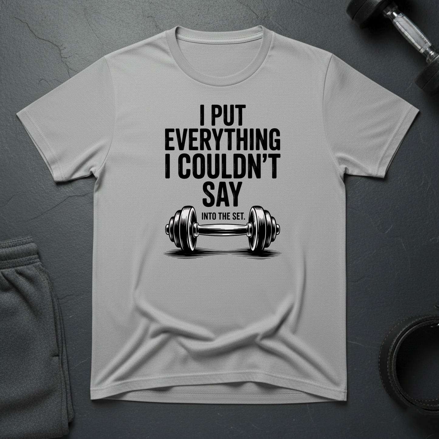 I Put Everything I Could't Say T-Shirt