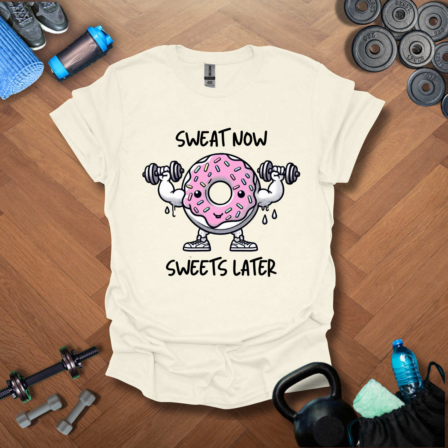 Sweat Now Sweets Later T-shirt