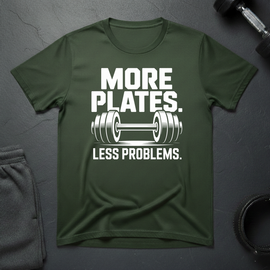 More Plates Less Problem T-Shirt