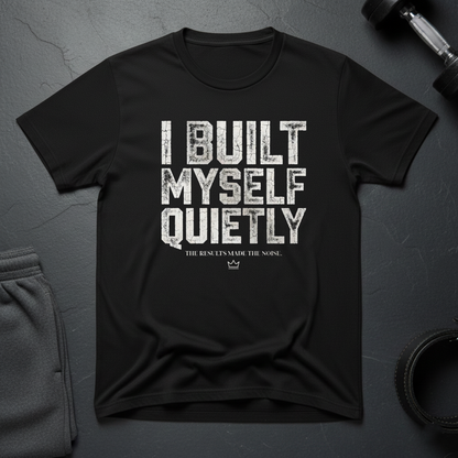 I Built Myself Quietly T-Shirt