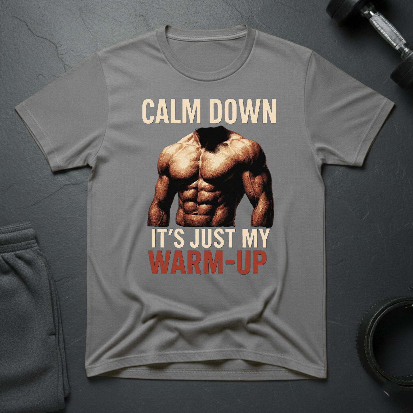Calm Down It's Just My Warm-Up T-Shirt