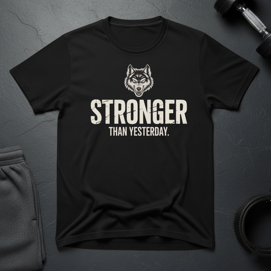 Stronger Than Yesterday T-Shirt