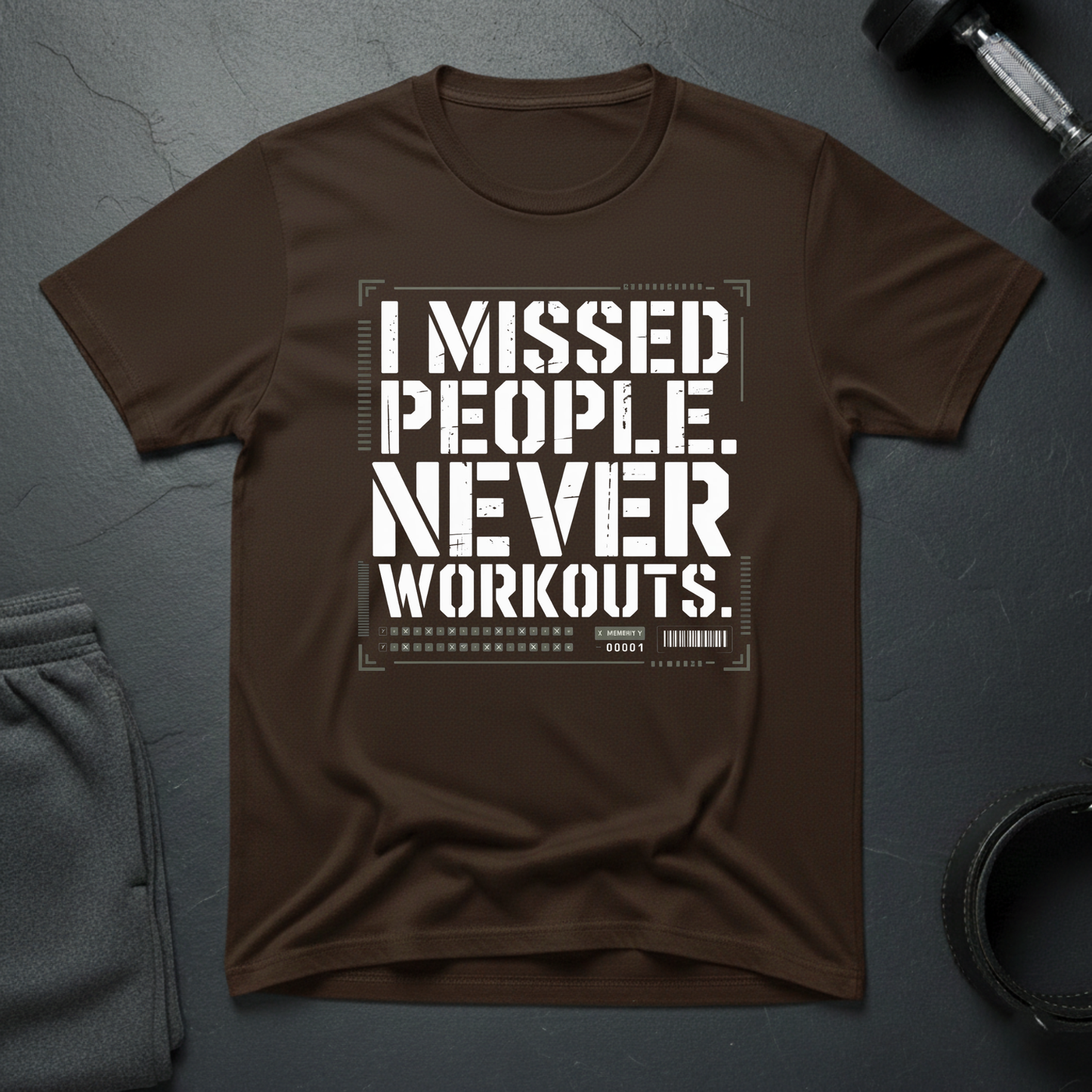 I Missed People Never Workouts T-Shirt
