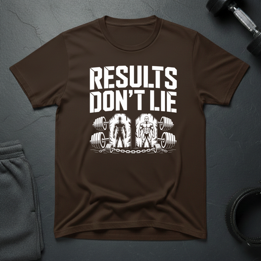 Results Don't Lie T-Shirt