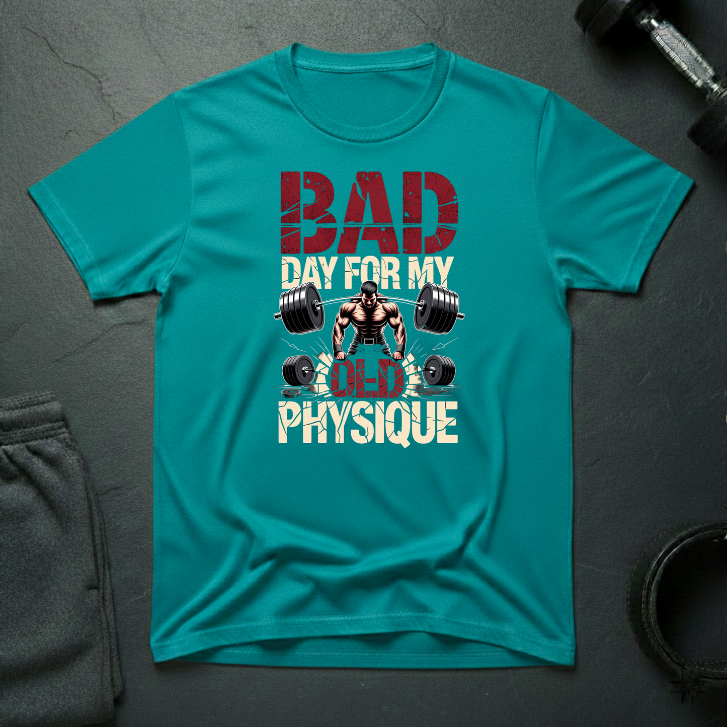 Bad Day For My Old Physique T-Shirt