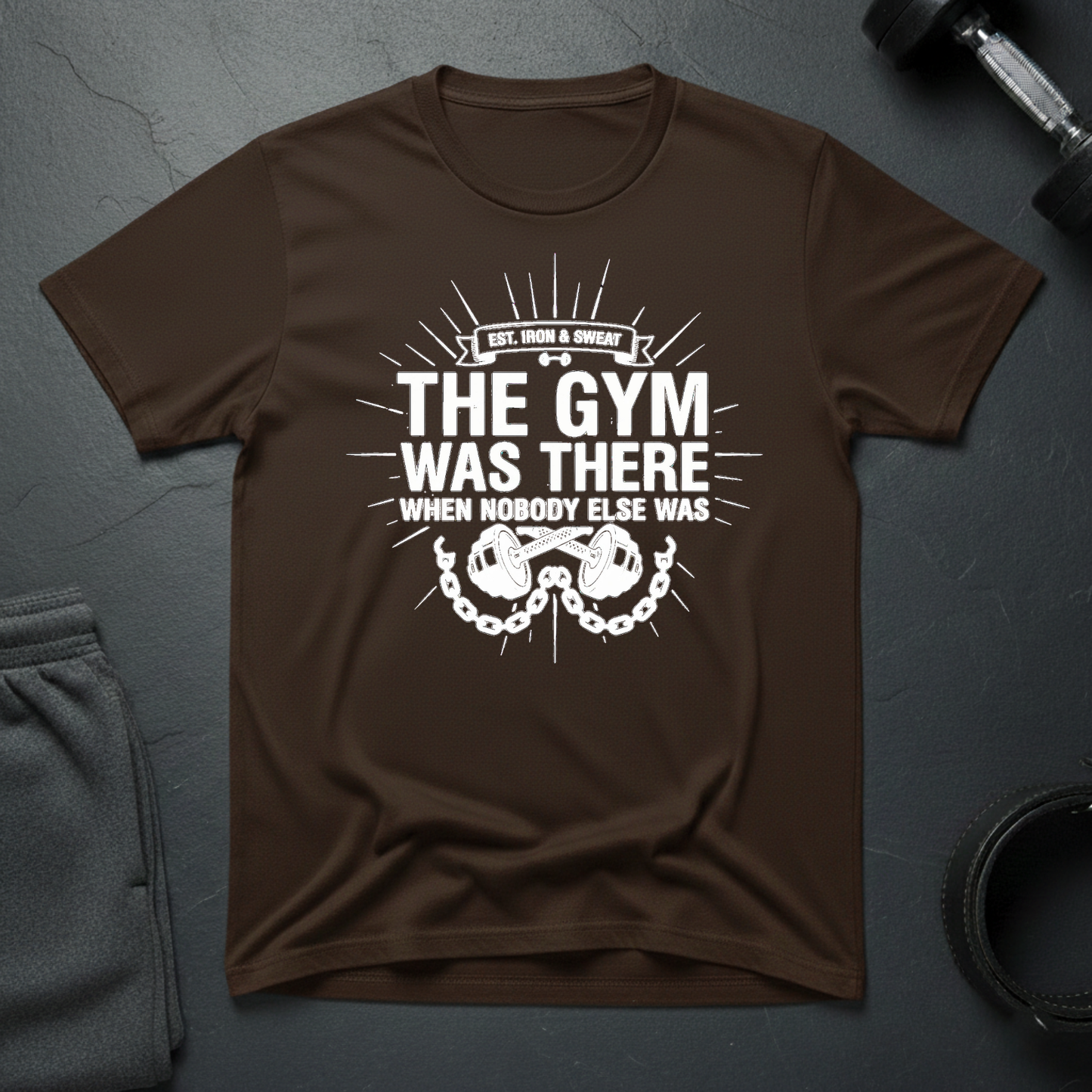 The Gym Was There When Nobody Else Was T-Shirt