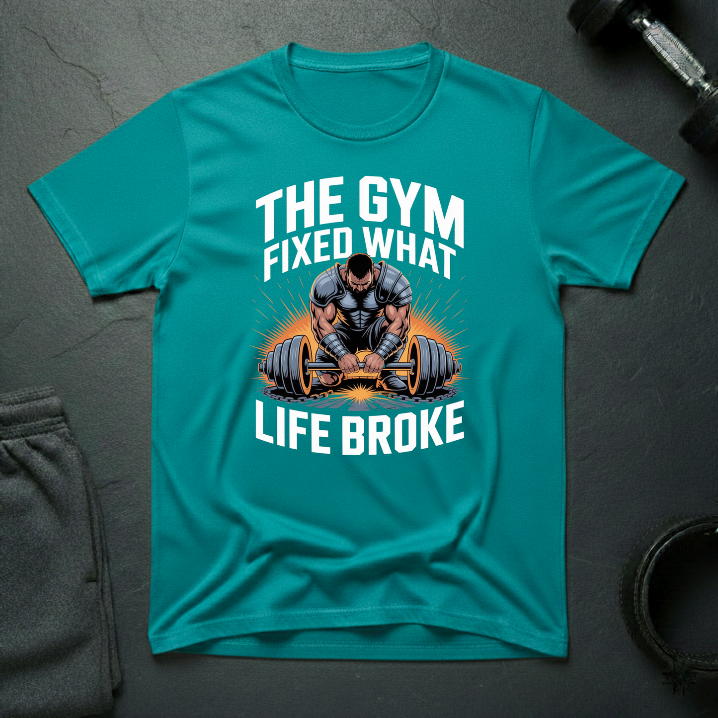 The Gym Fixed What Life Broke T-Shirt