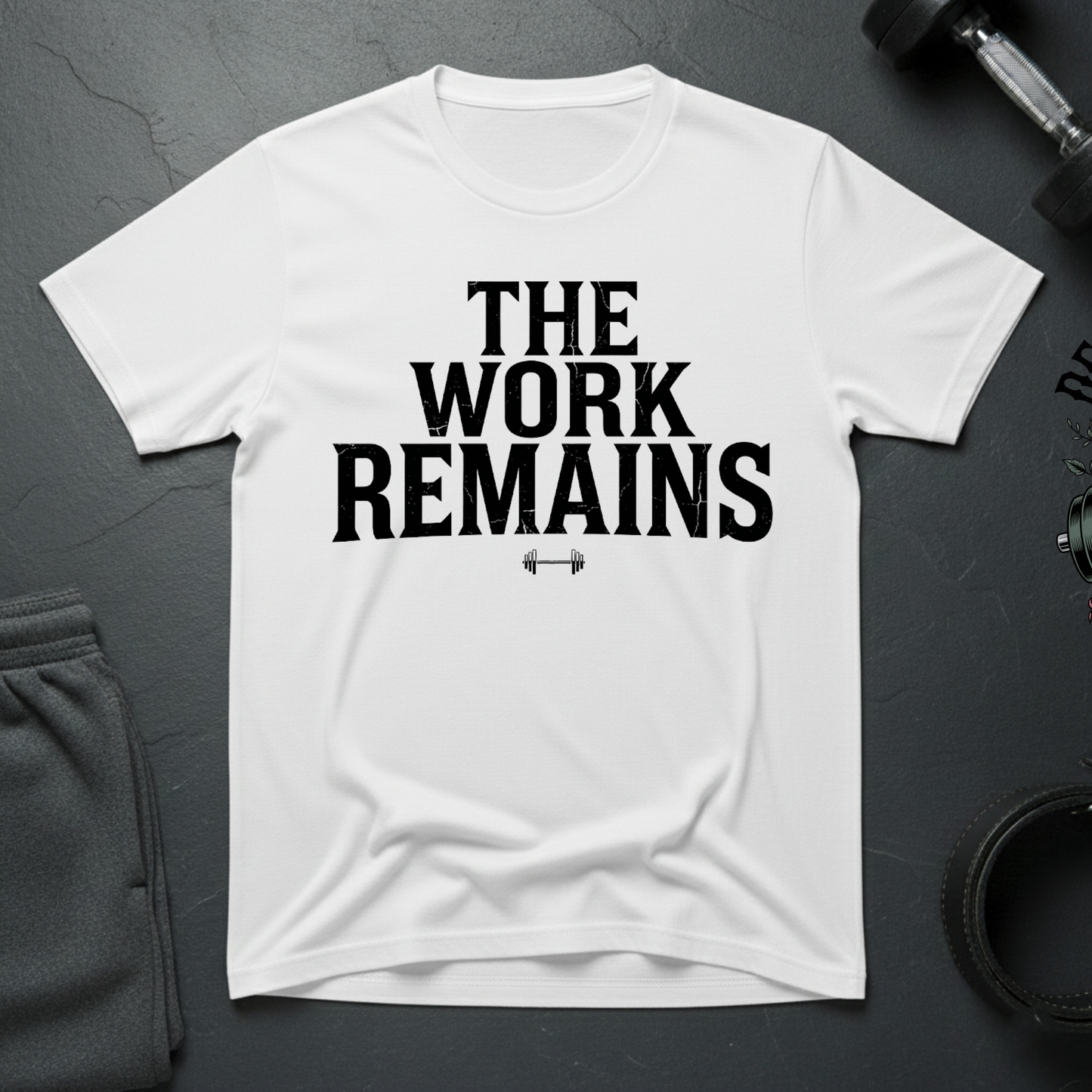 The Work Remains T-Shirt