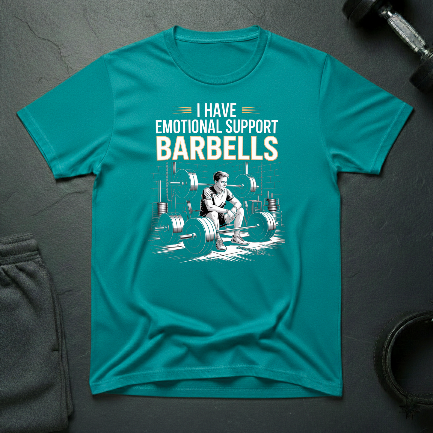 I Have Emotional Support Barbells T-Shirt