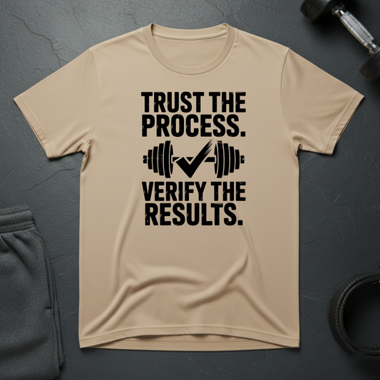 Trust The Process Verify The Results T-Shirt