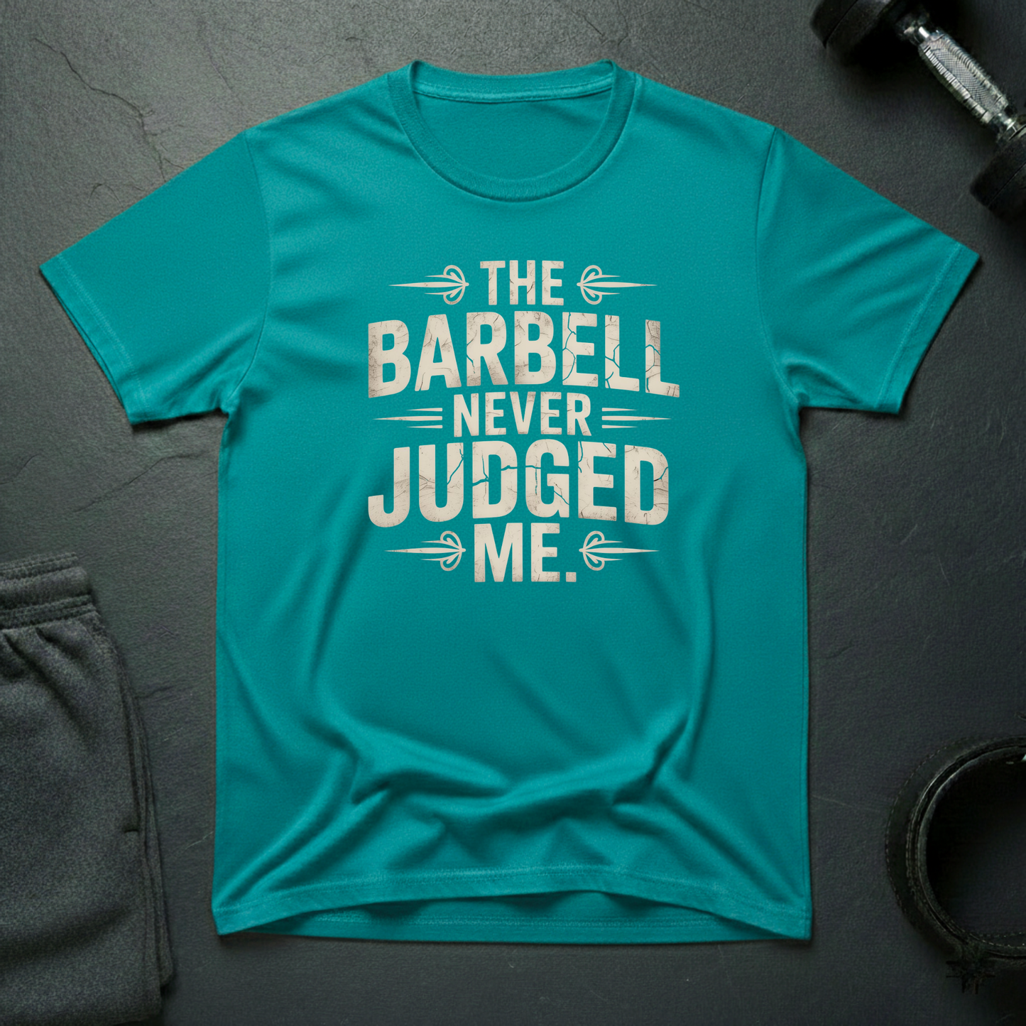 The Barbell Never Judged Me T-Shirt