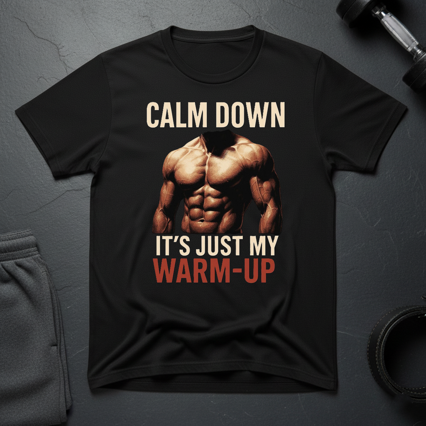 Calm Down It's Just My Warm-Up T-Shirt