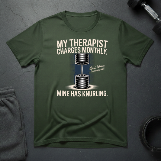 My Therapist Charges Monthly T-Shirt