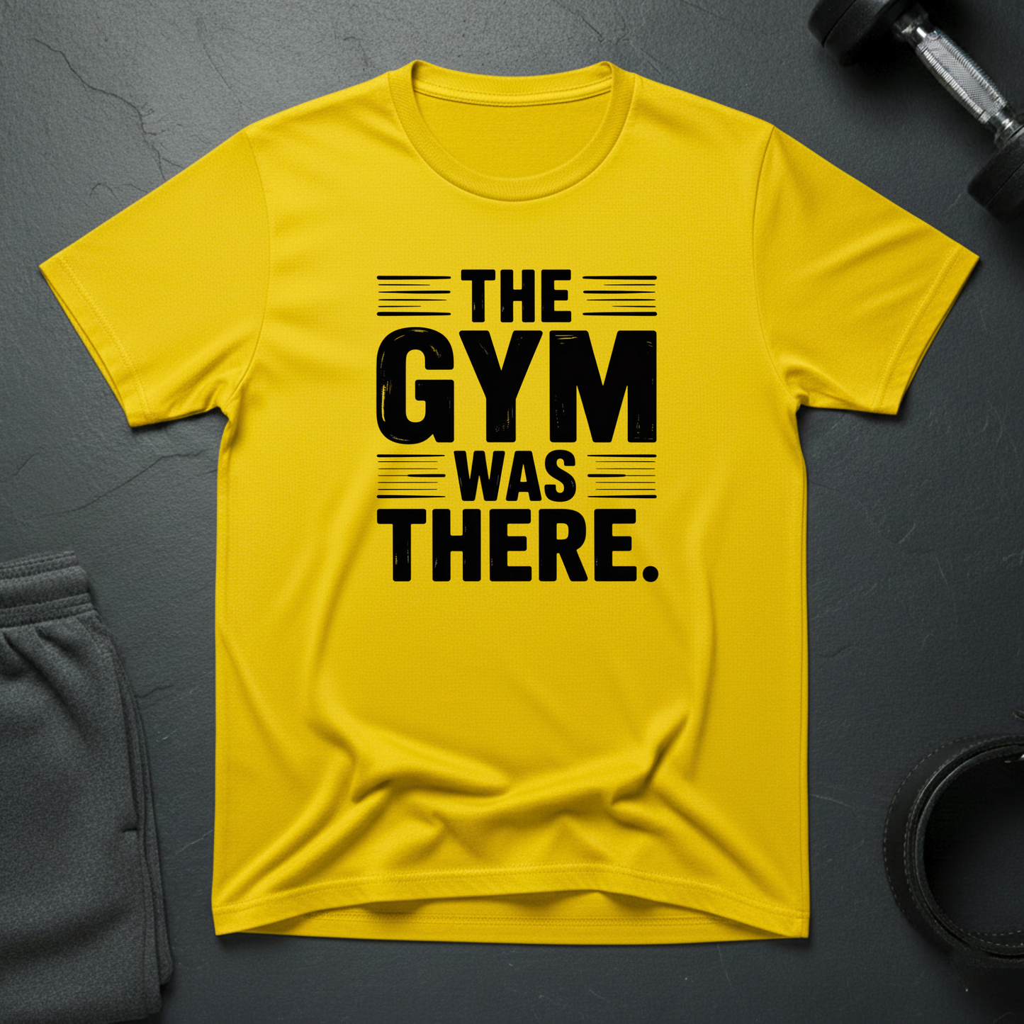 The Gym Was There T-Shirt