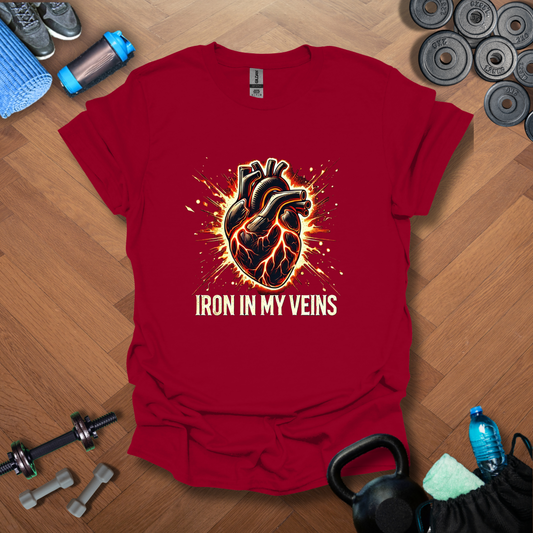 Iron In My Veins T-Shirt
