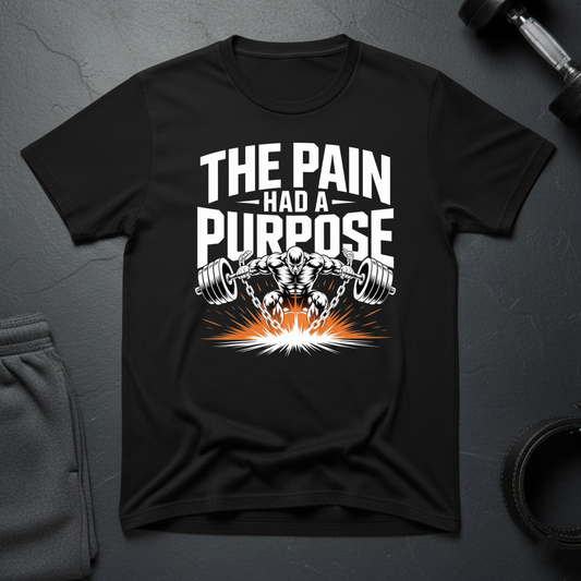 The Pain Had A Purpose T-Shirt