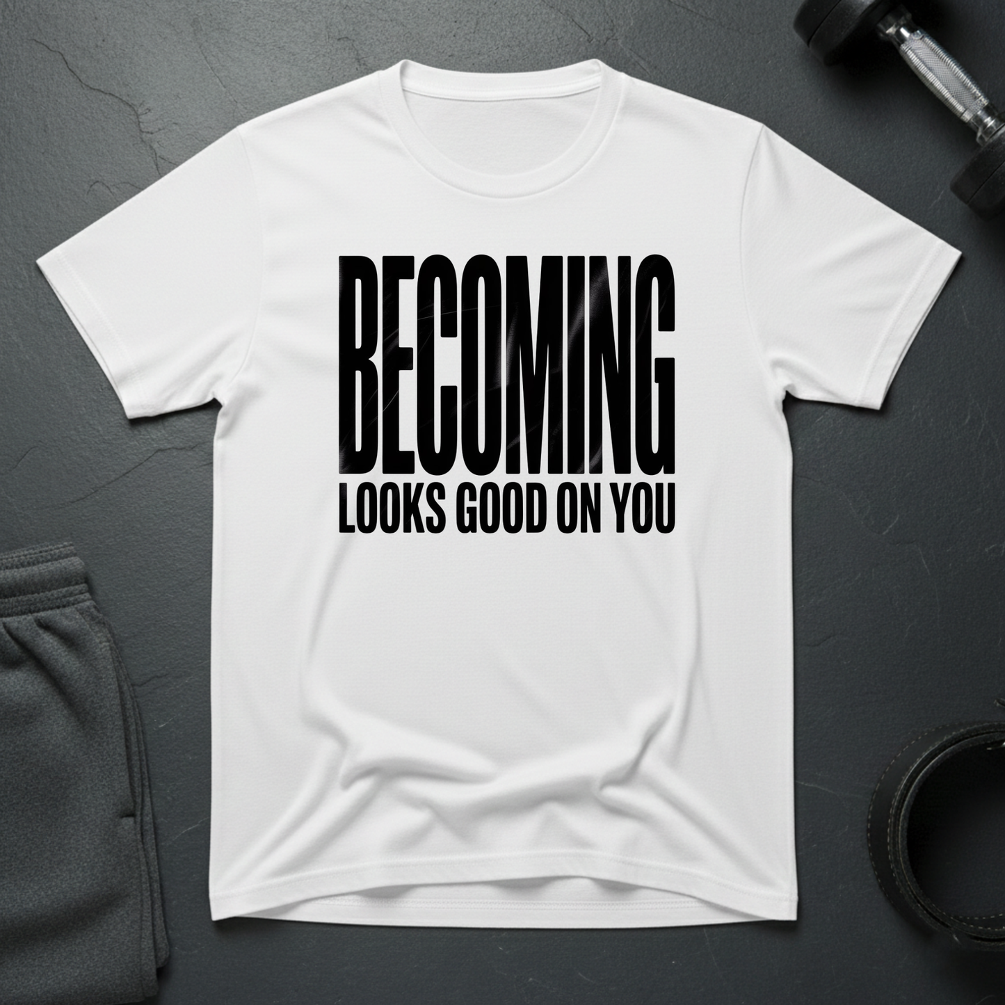 Becoming Looks Good On You T-Shirt