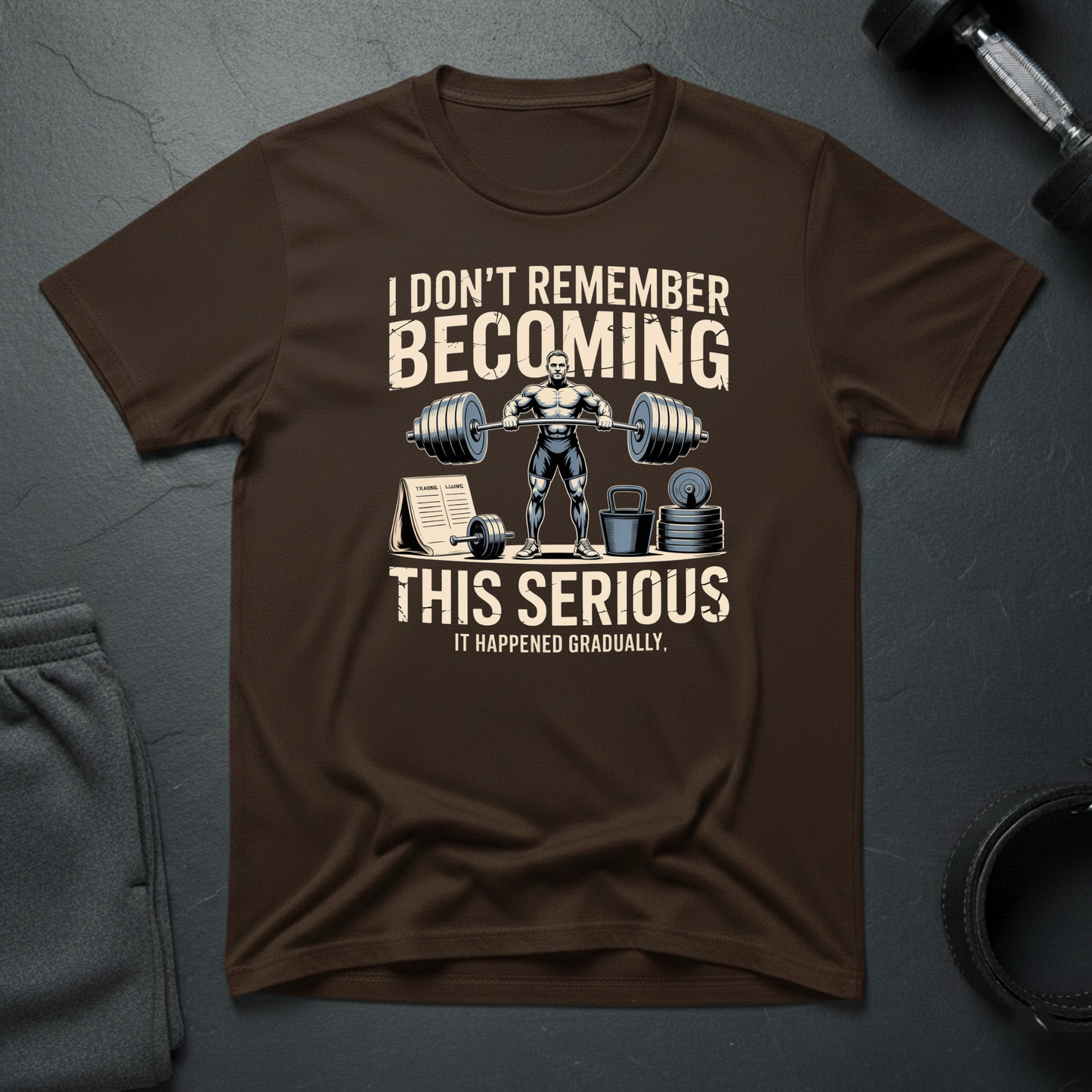 I Don't Remember Becoming This Serious T-Shirt