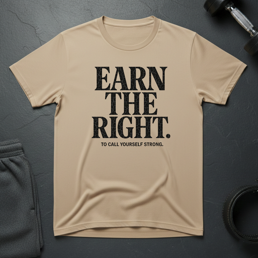Earn The Right T-Shirt