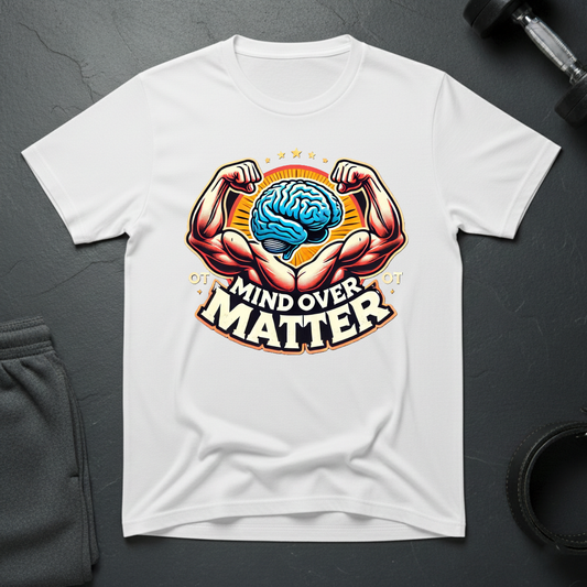 Mind Over Matter T-Shirt